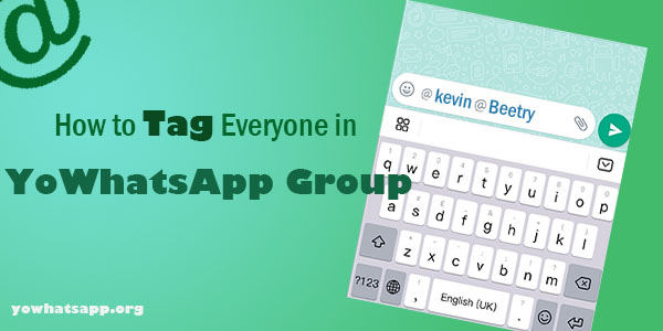 How to Tag Everyone in YoWhatsApp Group?