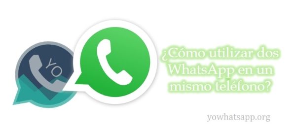 usar dos whatsapp en un telefono