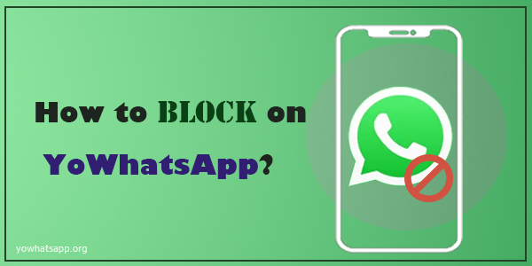 How to block on YoWhatsApp?