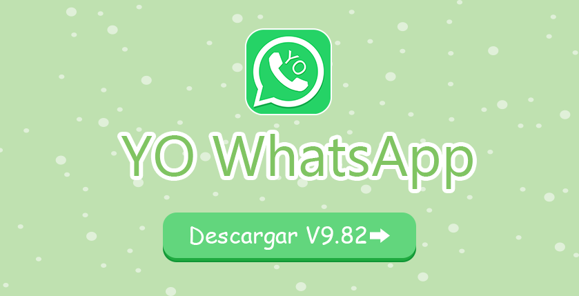 Yo WhatsApp Descargar V9.82