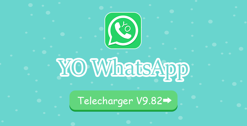Yo WhatsApp Telecharger V9.82